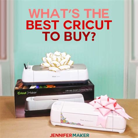 What S The Best Cricut Machine To Buy Jennifer Maker