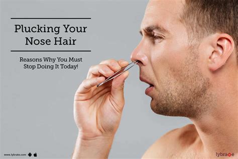 Plucking Your Nose Hair Reasons Why You Must Stop Doing It Today