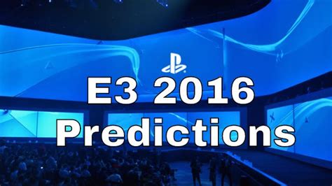 Sony E3 2016 Predictions Youtube