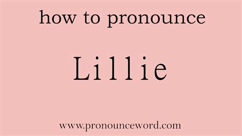 Lillie How To Pronounce The English Word Lillie Start With L Learn