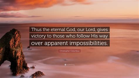 Christopher Columbus Quote “thus The Eternal God Our Lord Gives