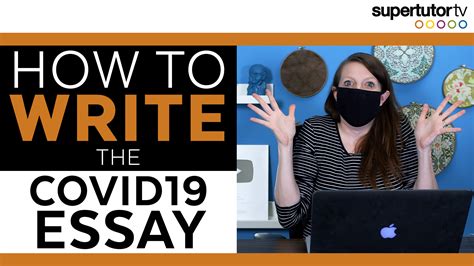 1) familiarize yourself with the common app prompts and how to approach them. How to Write the COVID19 Essay | SupertutorTV