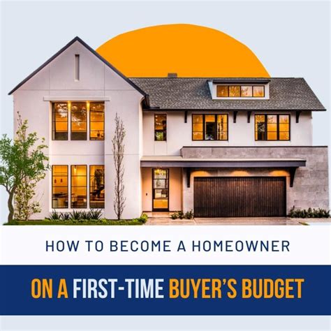 How To Become A Homeowner On A First Time Buyers Budget