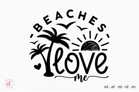 Beaches Love Me Svg Beach Svg Cut File Graphic By Craftlabsvg