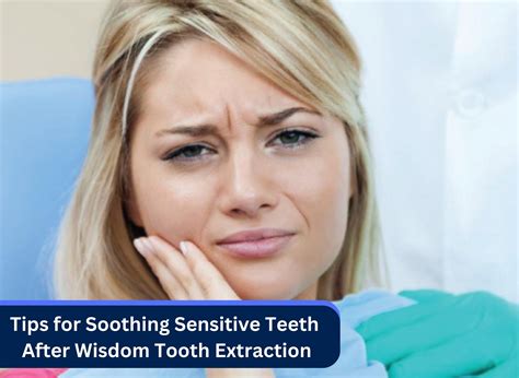 Tips For Soothing Sensitive Teeth After Wisdom Tooth Extraction