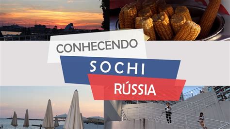 Conhecendo Sochi RÚssia Youtube