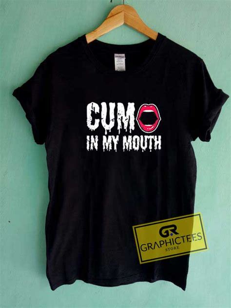 Cum In My Mouth Tee Shirts Cheap And Comfort