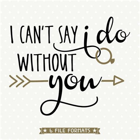 I Cant Say I Do Without You Svg File For Cricut And Silhouette Vinyl