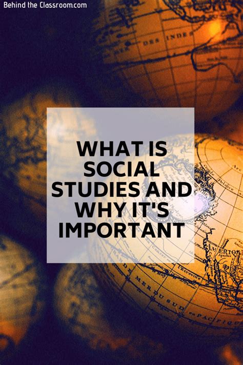 What Is Social Studies And Why Its Important Behind The Classroom