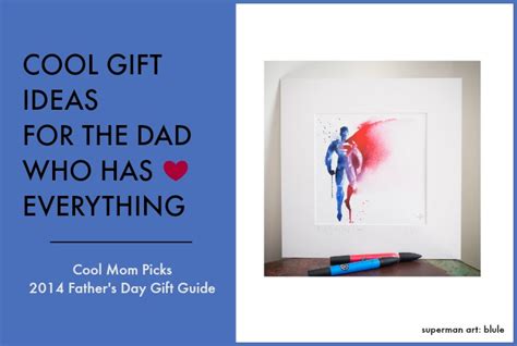 But here is a list by. Gifts for a dad who has everything - 2014 Father's Day Gifts