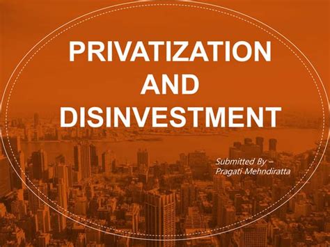 Privatisation And Disinvestment Ppt