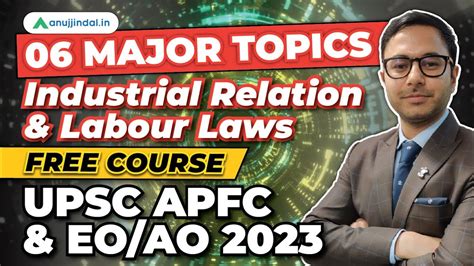 Industrial Relations Acts APFC 2023 Free Course UPSC APFC And EPFO EO