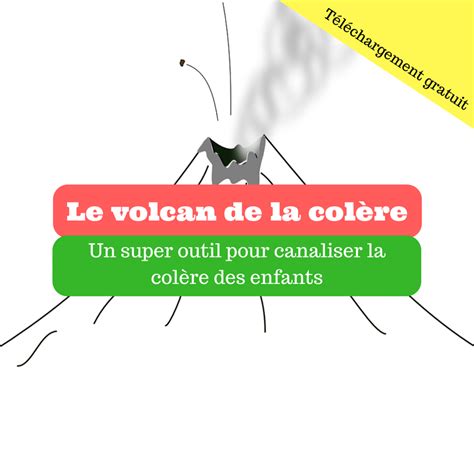 Cet outil aide l'enfant à prendre conscience de ses émotions et propose des solutions pour éviter qu'explose le volcan. Le volcan de la colère : un outil de retour au calme pour ...