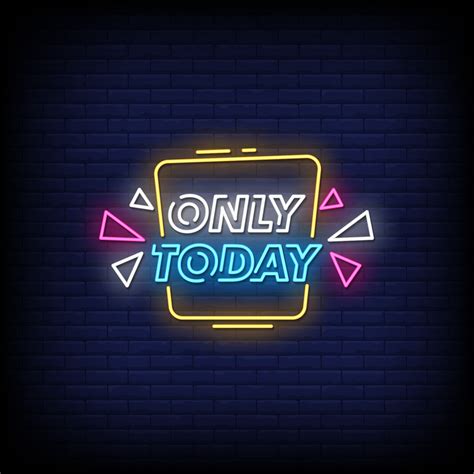 Only Today Neon Signs Style Text Vector 2239373 Vector Art At Vecteezy