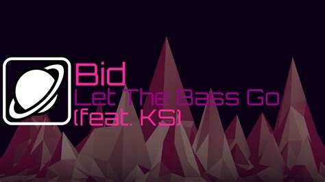 Bid Let The Bass Go Feat Ks Pmx Release Youtube