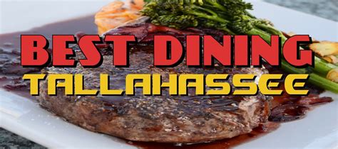 best dining tallahassee tallahassee s premier dining experiences
