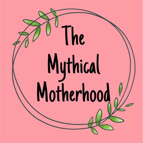 The Mythical Motherhood