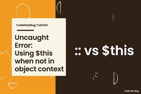 How To Fix FATAL ERROR Uncaught Error Using This When Not In Object Context CodeHasBug