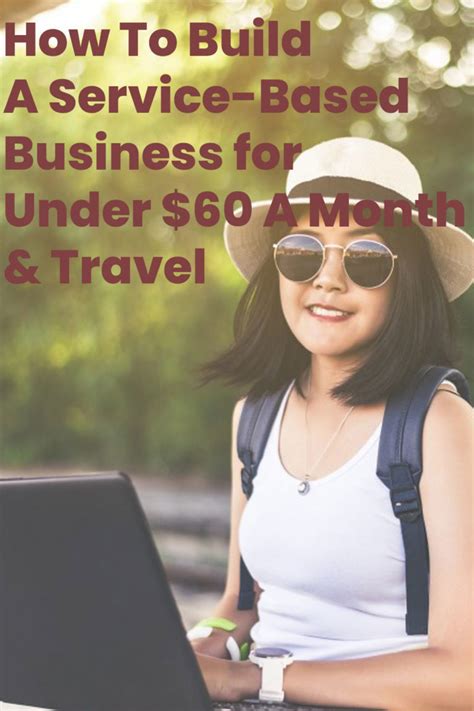 How To Build A Service Based Business For Under 60 A Month And Travel
