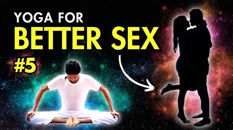 Yoga For Better Sex Exercises To Improve Sexual Health Part 5 Youtube