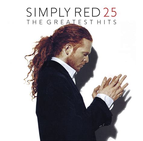 Simply Red 25 The Greatest Hits Compilation By Simply Red Spotify