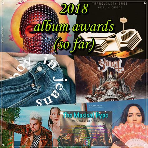The Musical Hype 2018 Album Awards So Far Year In Review The Musical Hype