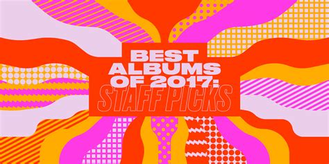 Best Albums Of 2017 Staff Picks Bandwagon Music Media Championing