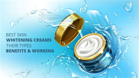 Best Skin Whitening Creams Their Types Benefits And Working Techplanet