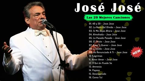 Se Jose Sus Mejores Éxitos Las 35 Grandes Canciones De Jose Jose 2022