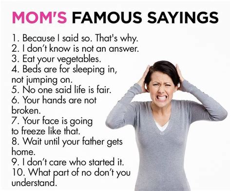 Mom Sayings The Things Moms Say Pinterest My Mom