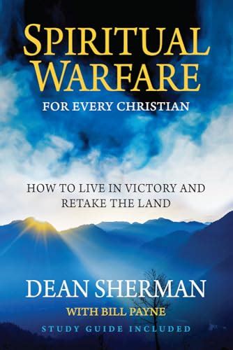 Spiritual Warfare For Every Christian How To Live In Victory And