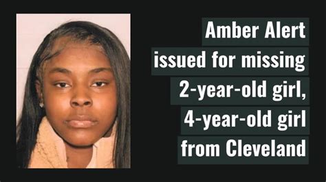 Amber Alert Issued For Missing 2 Year Old Girl 4 Year Old Girl From Cleveland
