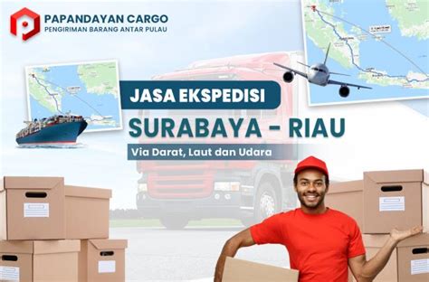 Jasa ekspedisi pengiriman mobil surabaya ke provinsi papua barat : EKSPEDISI MURAH SURABAYA RIAU | Papandayan Cargo Surabaya