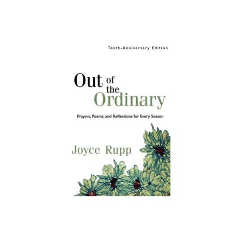 Out Of The Ordinary 10 Edition By Joyce Rupp Paperback Paperbacks
