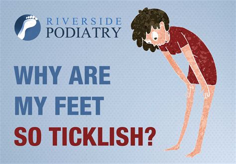 Why Are My Feet So Ticklish Riverside Podiatry