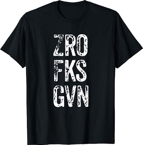 Zero Fucks Given Zro Fks Gvn Sarcastic Dont Give A Fuck T Shirt Uk Clothing