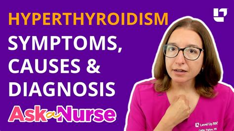 Hyperthyroidism Overactive Thyroid Symptoms Causes Diagnosis Ask A Nurse LevelUpRN