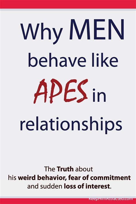 Why Men Behave Like Apes In Relationships The Truth About His Weird