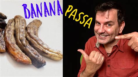 Como Fazer Banana Passa Youtube