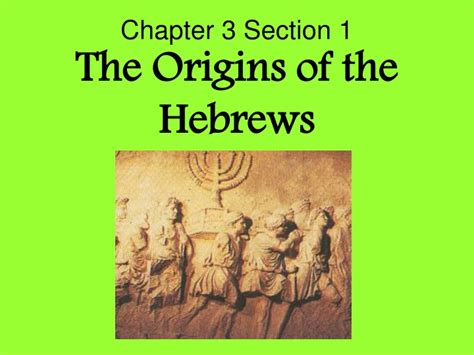 Ppt Chapter 3 Section 1 The Origins Of The Hebrews Powerpoint