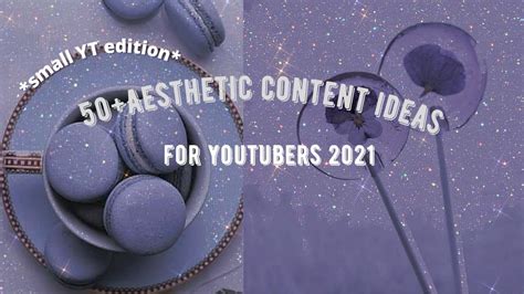 50 Aesthetic Video Ideas For Aesthetic Youtube Channels Video Ideas