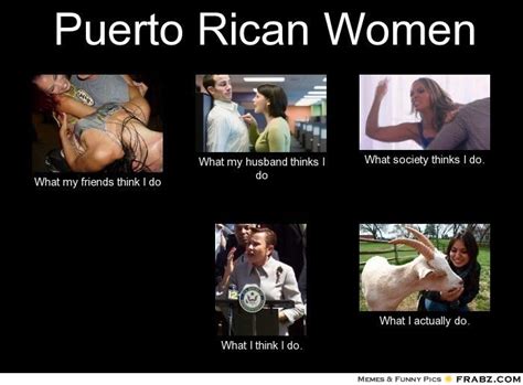 Puerto Rican Jokes Puerto Ricans Be Like Meme Puerto Rican Women