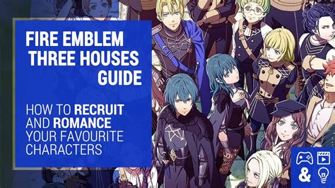 Fire Emblem Three Houses Romance And Recruitment How To Guide Youtube