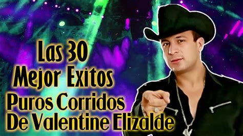 Tributo Valentin Elizalde Las 50 Mejor Exitos Corridos De Valentine