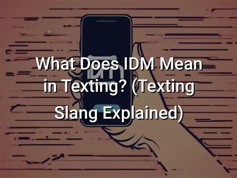 What Does Idm Mean In Texting Texting Slang Explained Symbol Genie