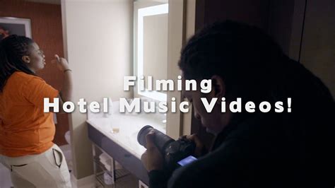 Tips For Filming Music Videos In Hotel Rooms Youtube
