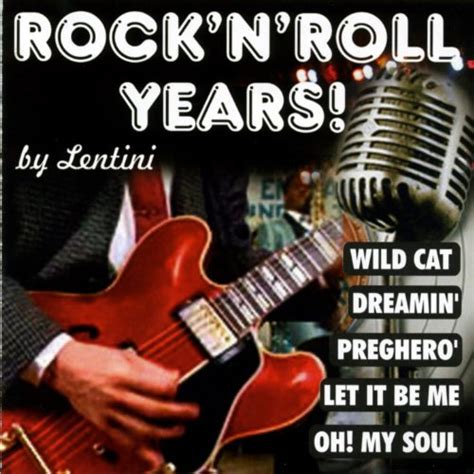 Rock N Roll Years Lentini Digital Music