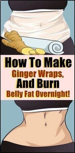 But you shouldn't expect the excess fat to come off your abs by doing them. Make Your Own Ginger Wrap and Burn Belly Fat Overnight | Healthy Likes