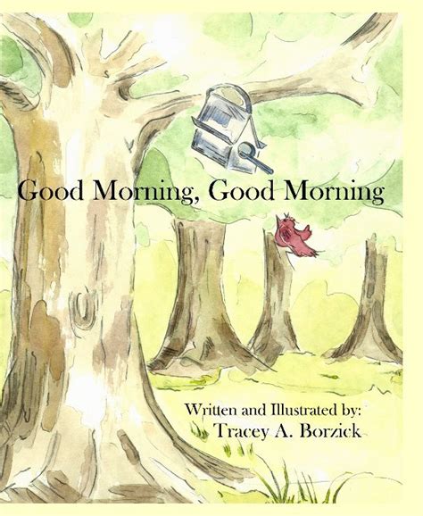 Good Morning Good Morning By Tracey Borzick Blurb Books