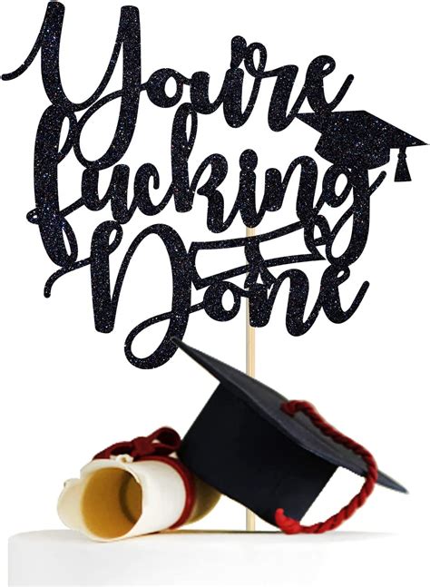 You Re Fucking Done Cake Topper You Did It Congrats Grad 2024 Graduation Party